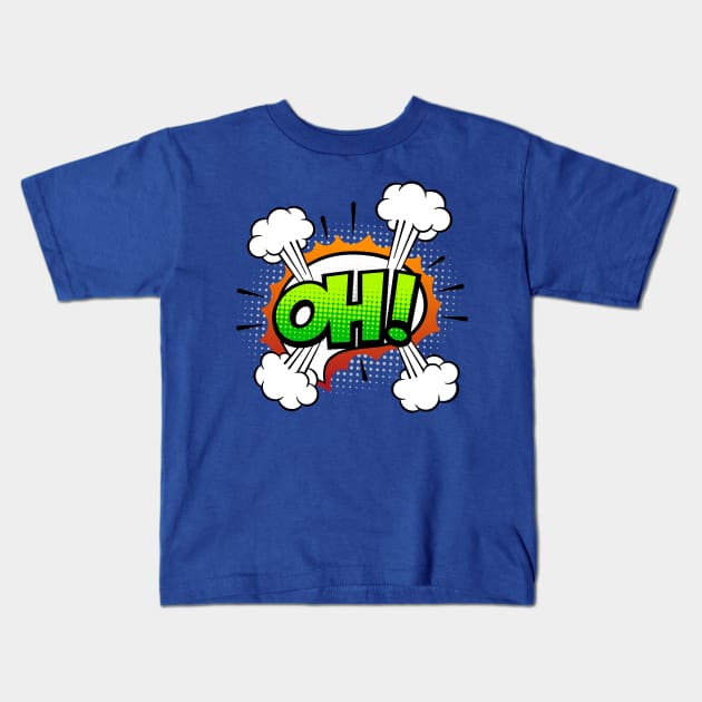 OH! Kids T-Shirt by JunkyDotCom